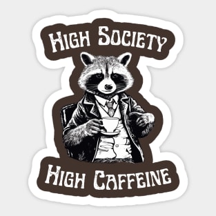 Raccoon - High Society, High Caffeine - Coffee Addict Sticker